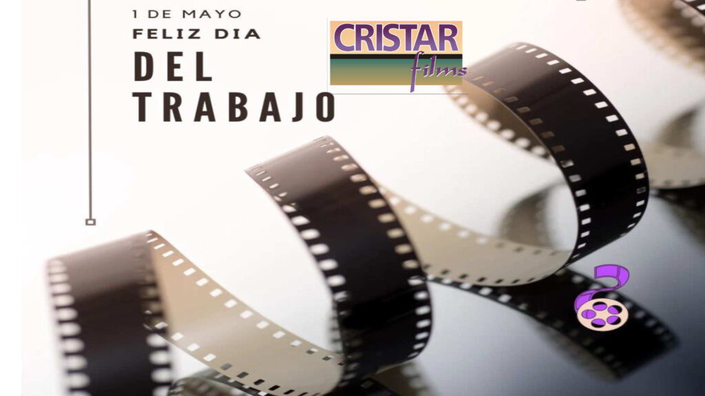 Dia del Trabajo 2025 Cristar films 2 Dia del Trabajo 2025 Cristar films 2
